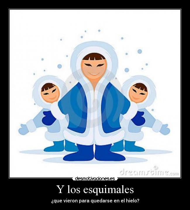 Y los esquimales - 