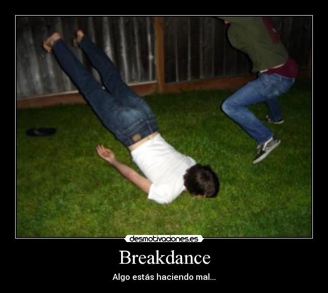 Breakdance - Algo estás haciendo mal...