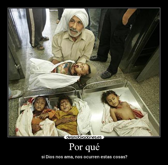 Por qué - si Dios nos ama, nos ocurren estas cosas?