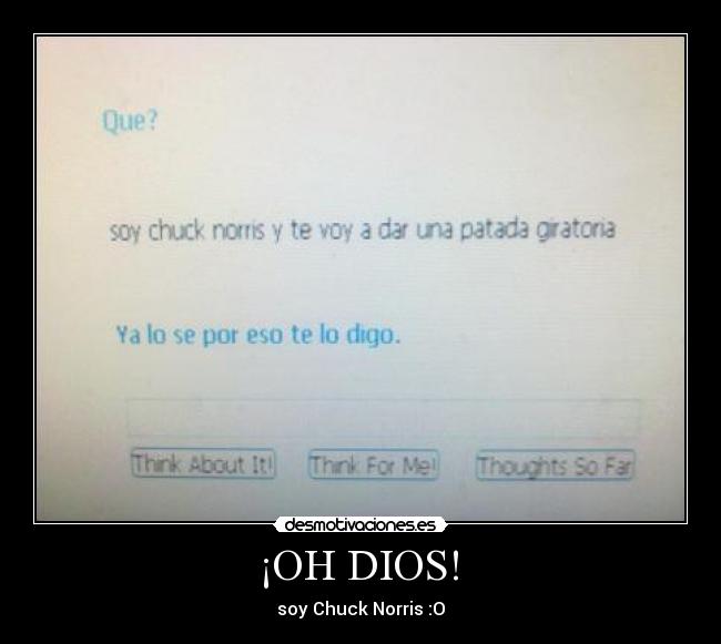 ¡OH DIOS! - soy Chuck Norris :O