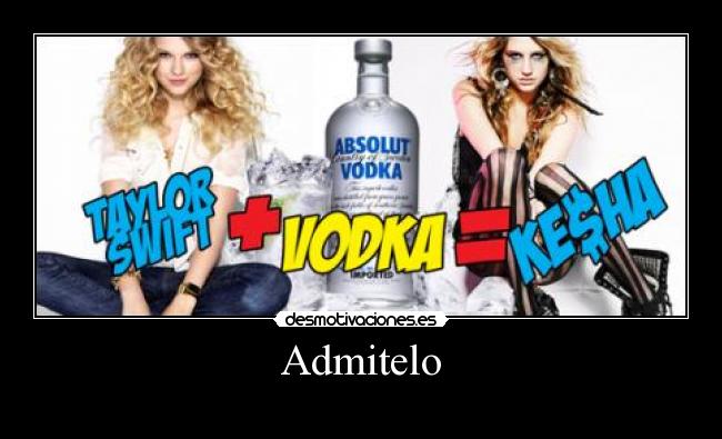 carteles taylor swift kesha vodka desmotiva motiva admitelo desmotivaciones