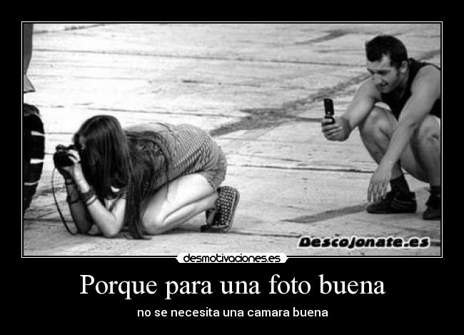 Porque para una foto buena - 