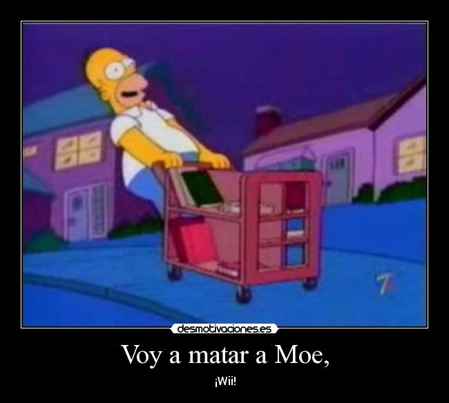 Voy a matar a Moe, - 