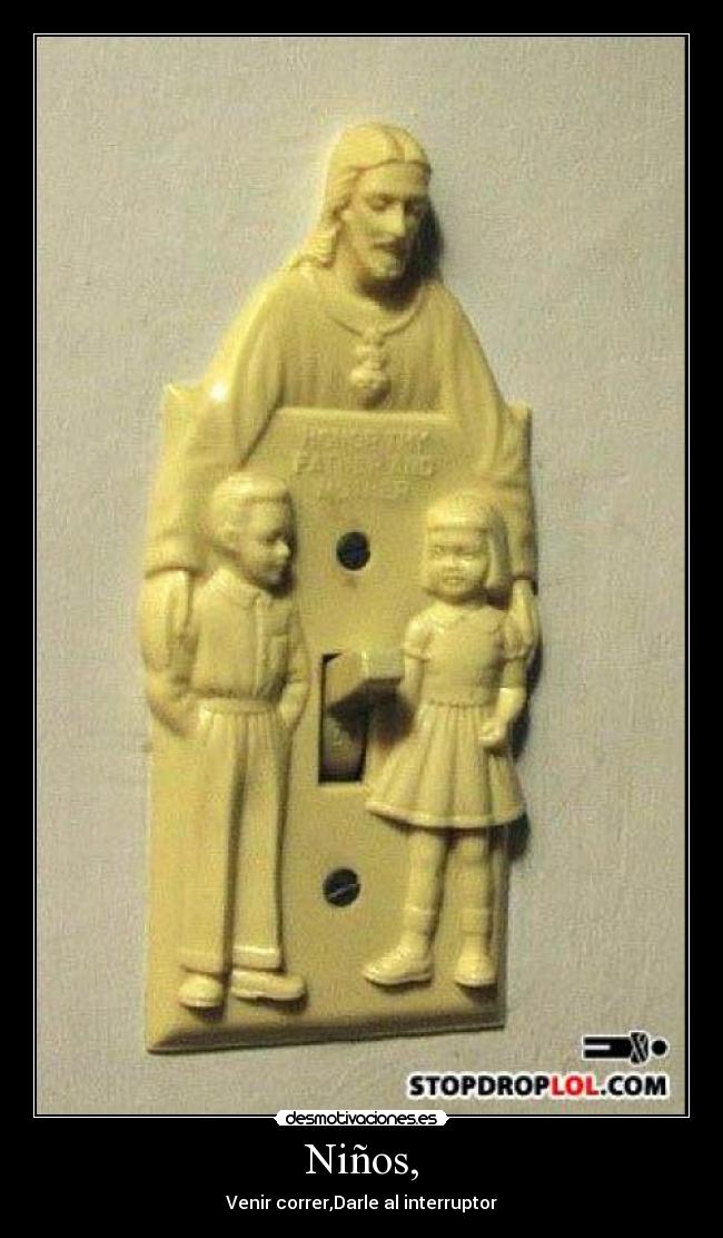 Niños, - Venir correr,Darle al interruptor