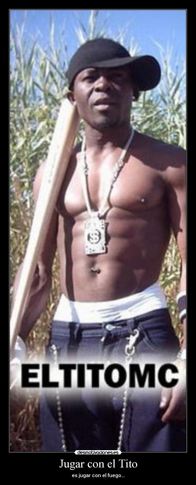 Jugar con el Tito - es jugar con el fuego...