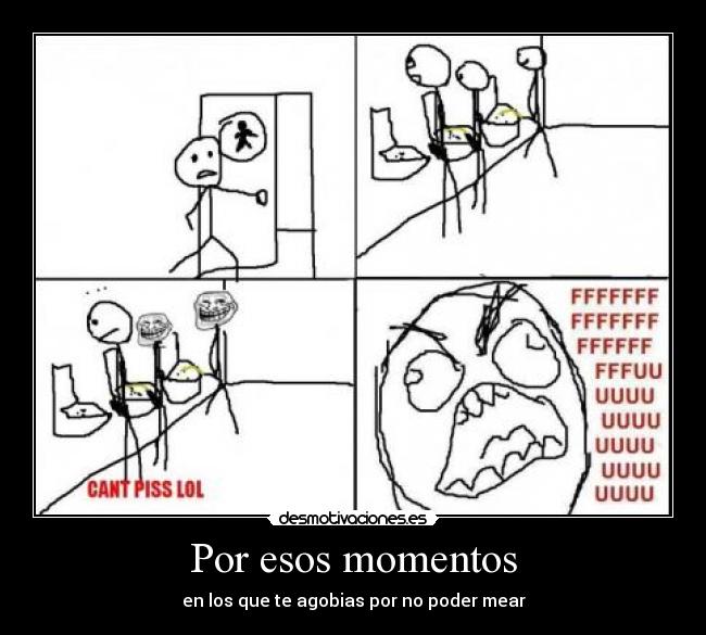 Por esos momentos -