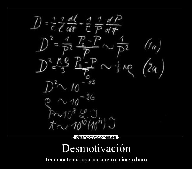 Desmotivación - Tener matemáticas los lunes a primera hora