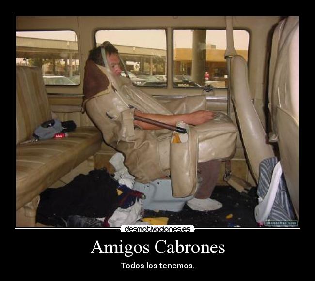 Amigos Cabrones - Todos los tenemos.