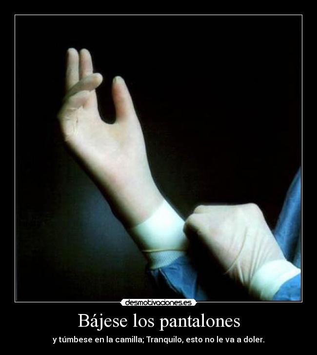 Bájese los pantalones -