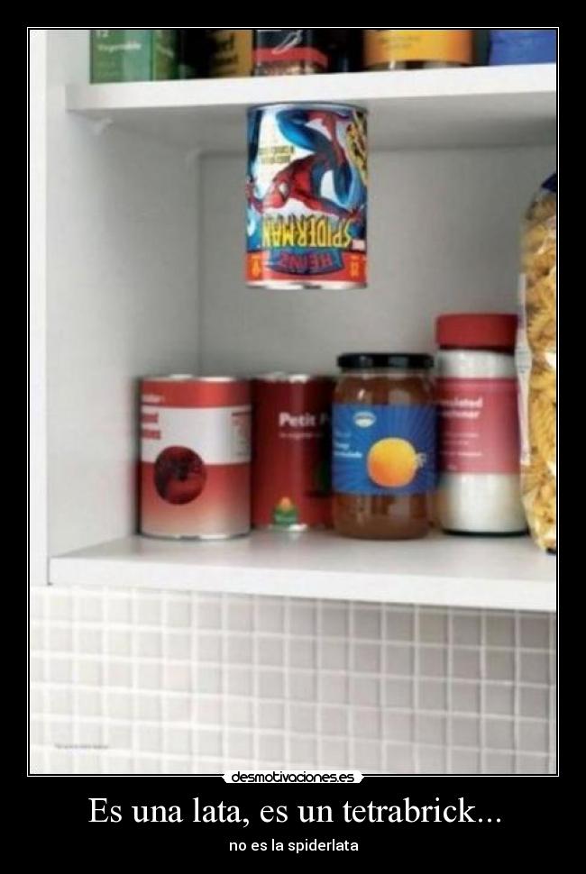Es una lata, es un tetrabrick... -