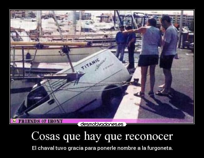 Cosas que hay que reconocer - El chaval tuvo gracia para ponerle nombre a la furgoneta.