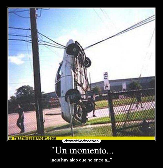 Un momento... - aquí hay algo que no encaja...