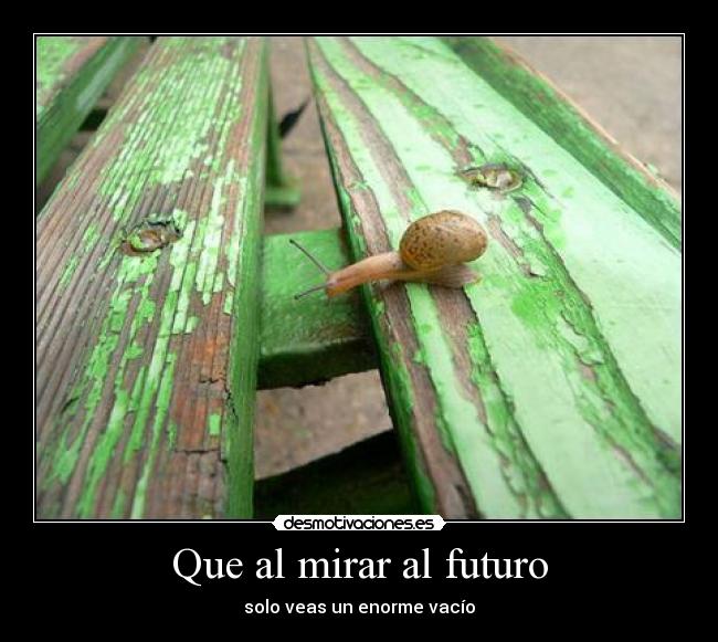 Que al mirar al futuro - 