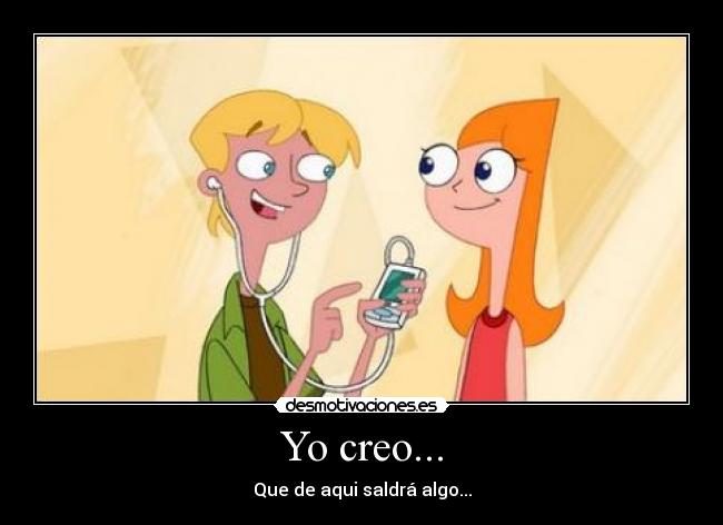 Yo creo... -
