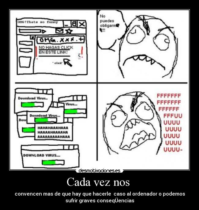 Cada vez nos - convencen mas de que hay que hacerle caso al ordenador o podemos
sufrir graves conseqÜencias