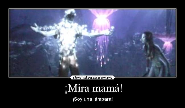 ¡Mira mamá! -