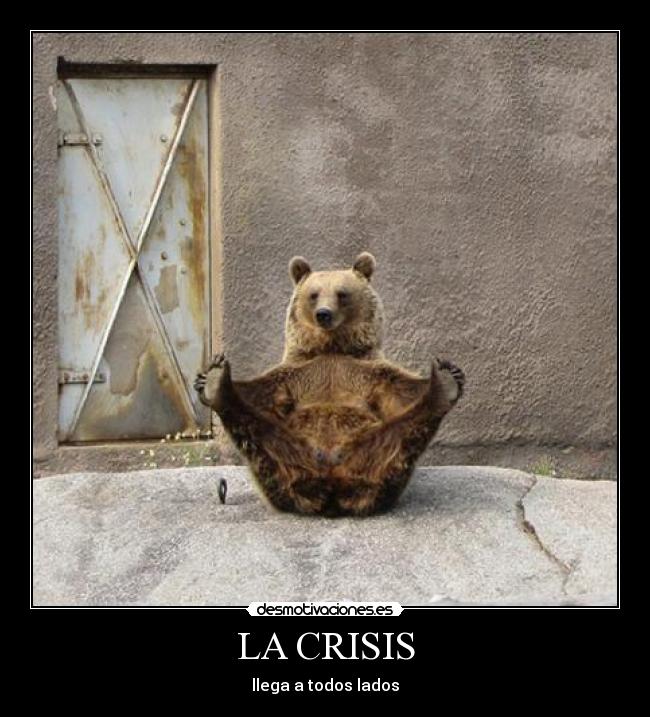 LA CRISIS - llega a todos lados