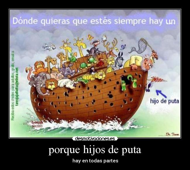 porque hijos de puta - hay en todas partes