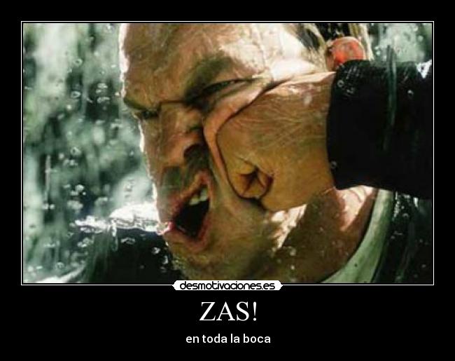 ZAS! - en toda la boca