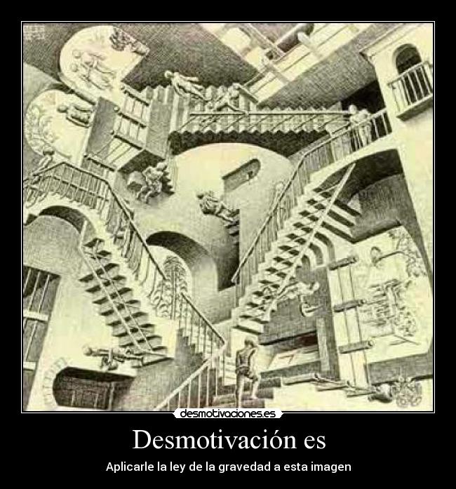 Desmotivación es - Aplicarle la ley de la gravedad a esta imagen