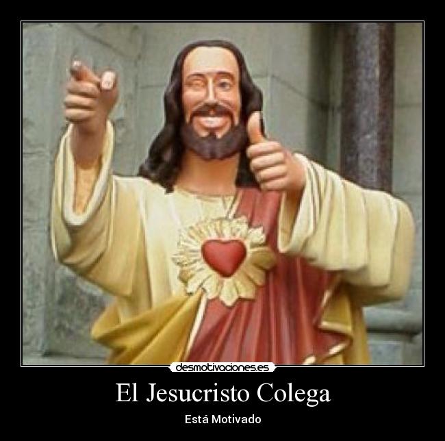 El Jesucristo Colega - Está Motivado