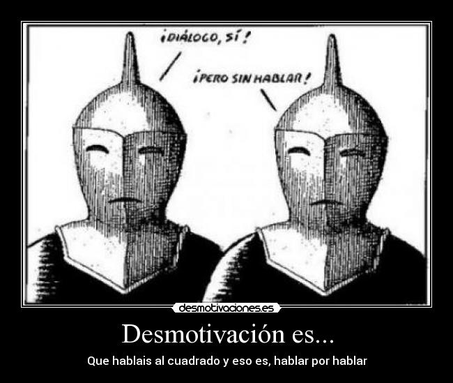 carteles hablar por hablar desmotivaciones