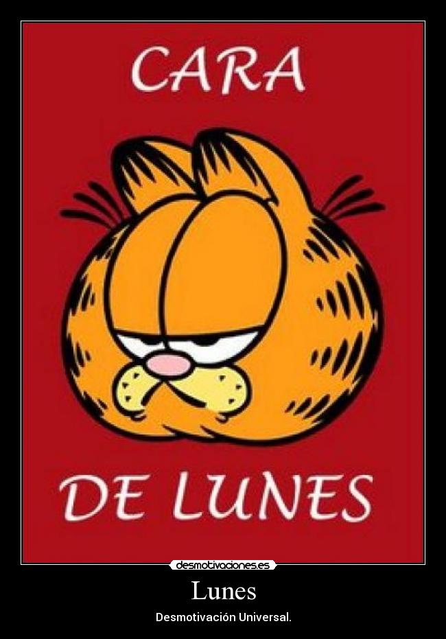 Lunes - Desmotivación Universal.