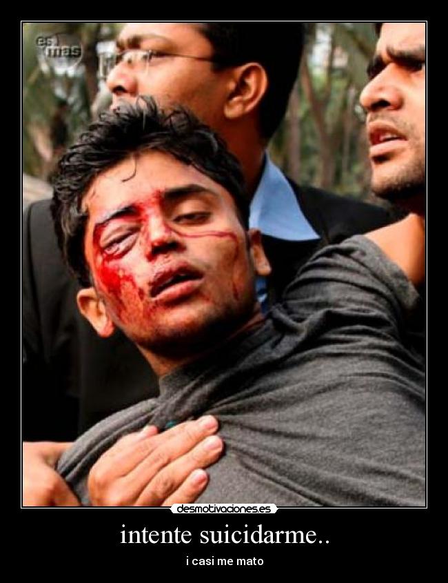 intente suicidarme.. - i casi me mato