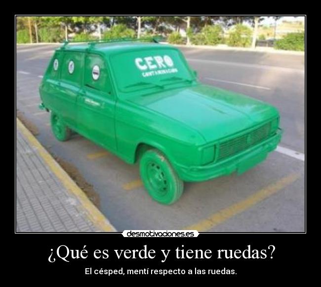 ¿Qué es verde y tiene ruedas? -
