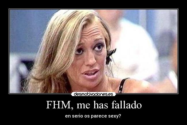FHM, me has fallado - 
