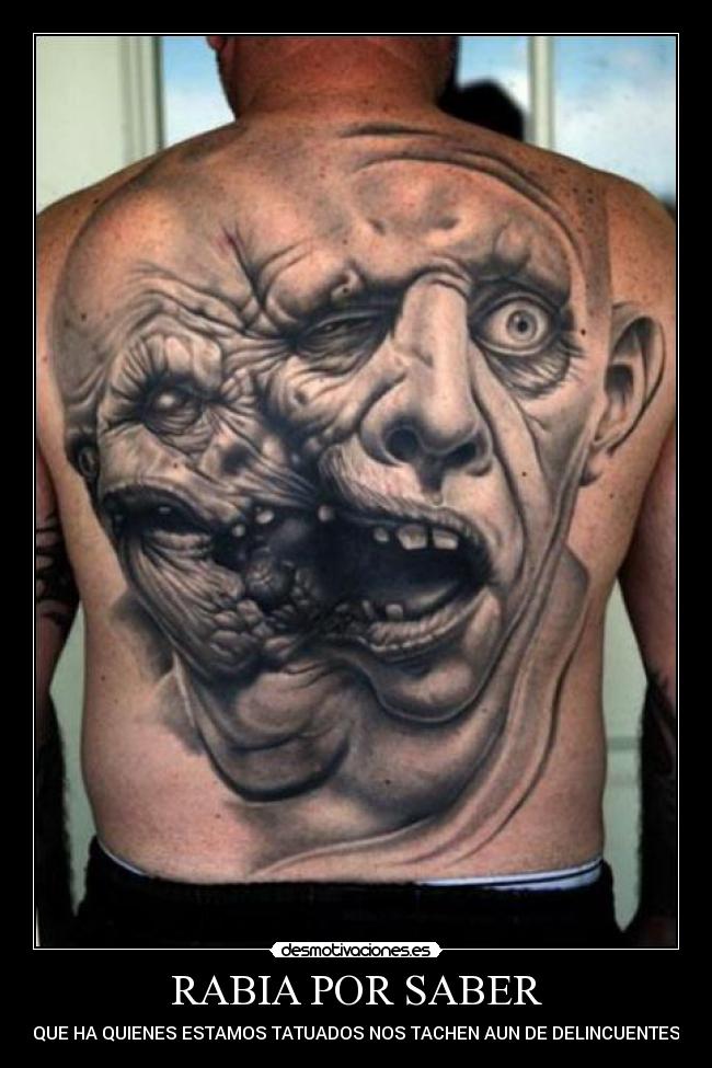 RABIA POR SABER - QUE HA QUIENES ESTAMOS TATUADOS NOS TACHEN AUN DE DELINCUENTES
