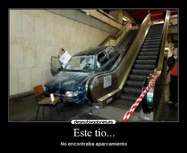 Este tio... - No encontraba aparcamiento