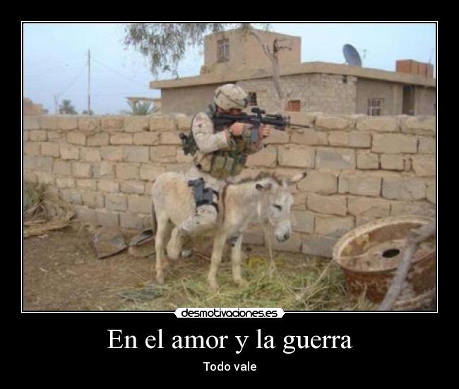 carteles amor guerra todo vale nel amor guerra desmotivaciones