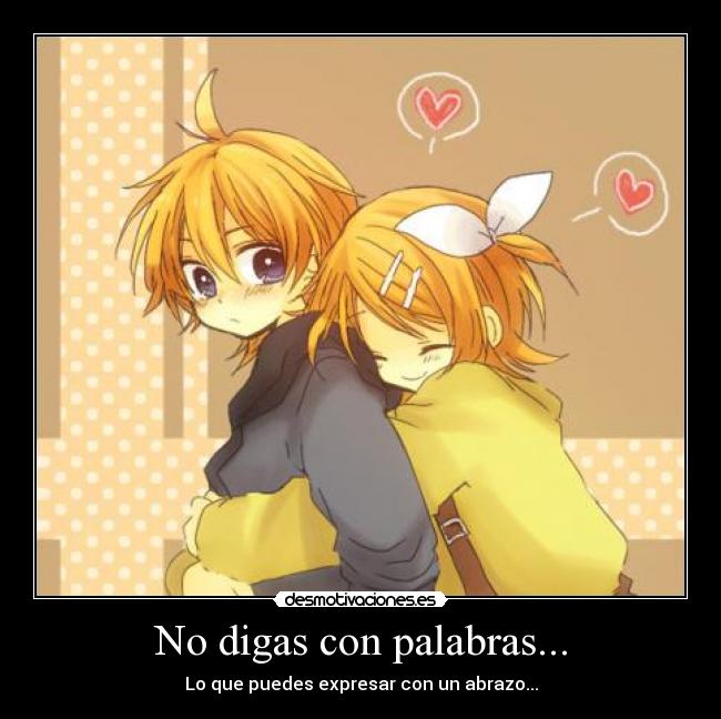 No digas con palabras... -