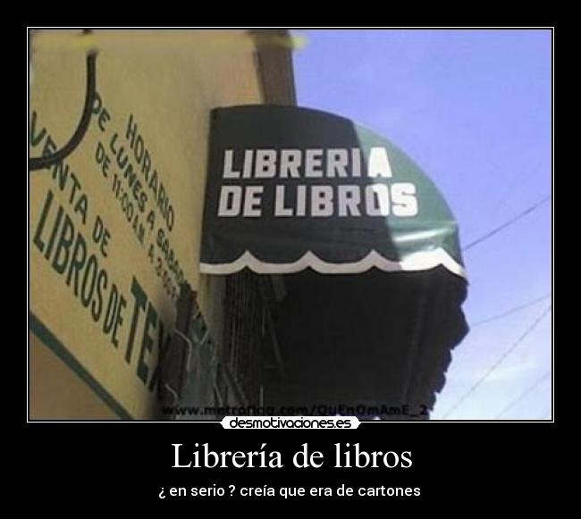 Librería de libros - ¿ en serio ? creía que era de cartones 