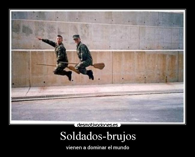 Soldados-brujos - vienen a dominar el mundo