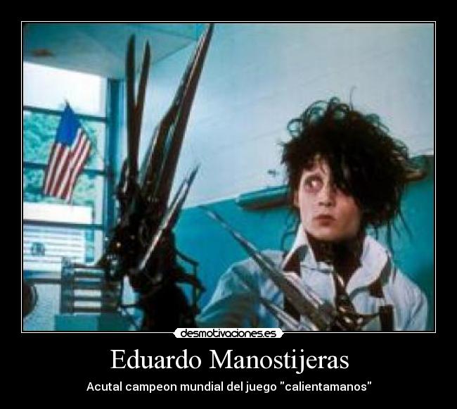 Eduardo Manostijeras - 