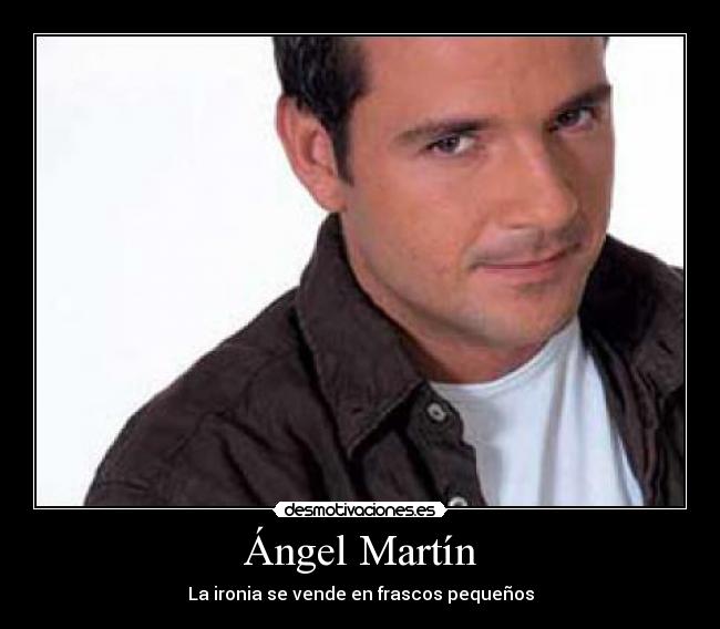 Ángel Martín - La ironia se vende en frascos pequeños