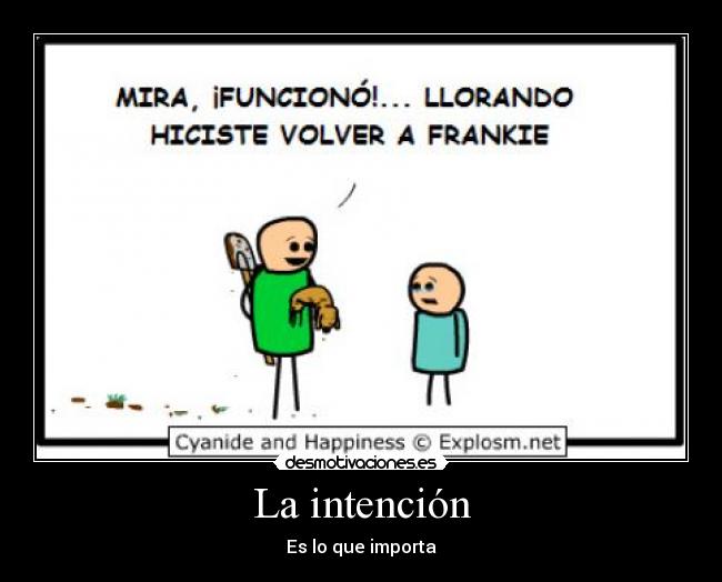 La intención - Es lo que importa