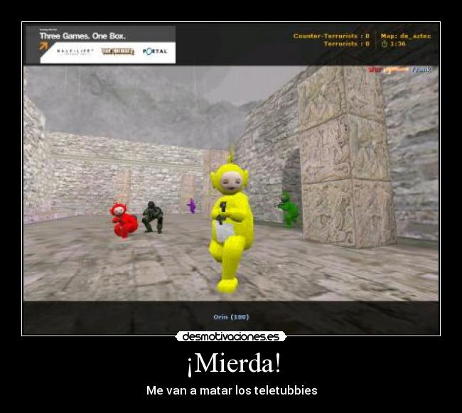 ¡Mierda! - Me van a matar los teletubbies