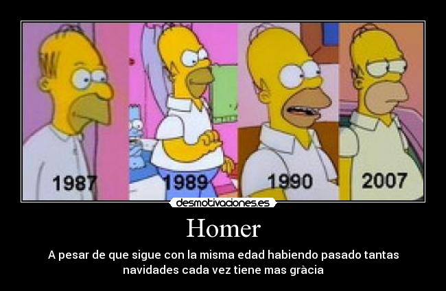 Homer - A pesar de que sigue con la misma edad habiendo pasado tantas
navidades cada vez tiene mas gràcia