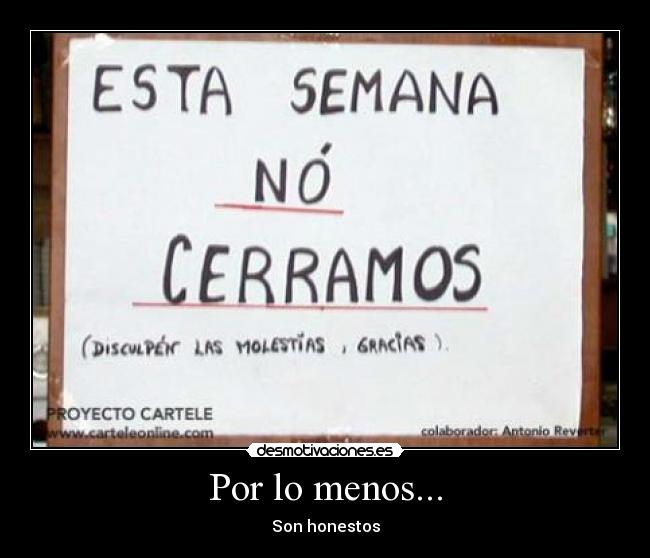 Por lo menos... - Son honestos