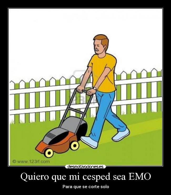 Quiero que mi cesped sea EMO - Para que se corte solo