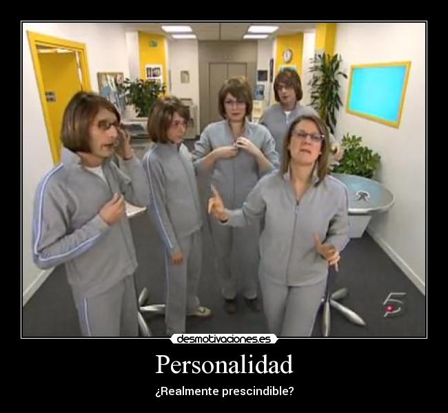 Personalidad - ¿Realmente prescindible?