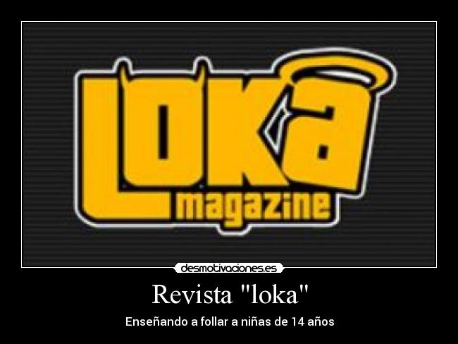 carteles revista loka follar desmotivacion infancia perdida soyleyenda desmotivaciones
