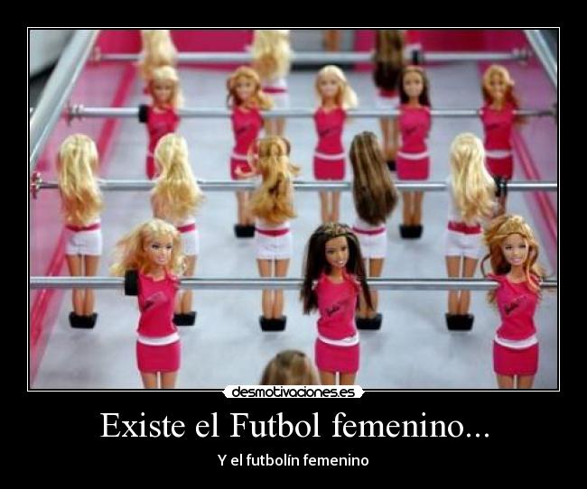 Existe el Futbol femenino... - 