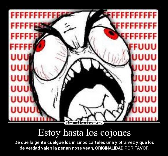 ESTOY HASTA LOS COJONES estoy hasta los cojones: