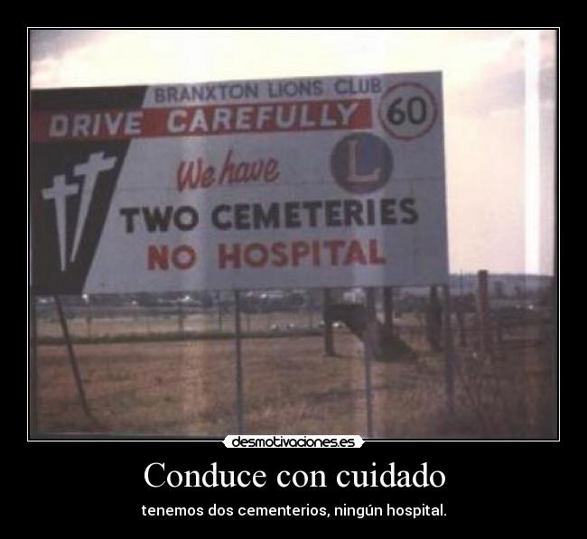 carteles cementerio hospital conducir coche cuidado muerte desmotivaciones