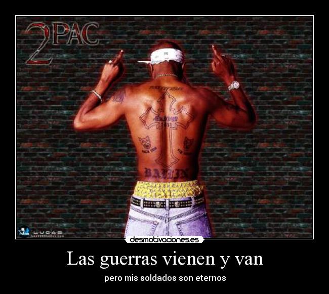 Las guerras vienen y van - pero mis soldados son eternos