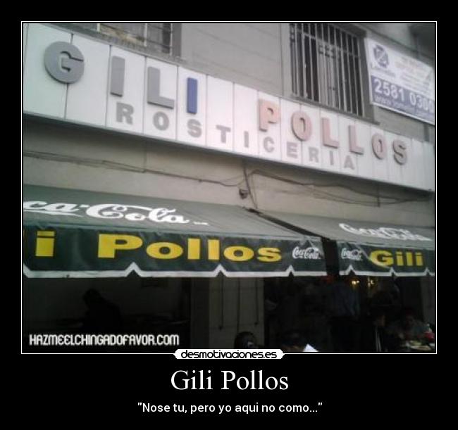 Gili Pollos - Nose tu, pero yo aqui no como...